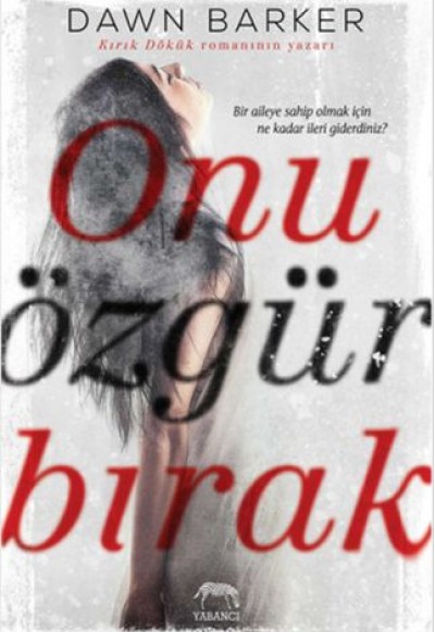 Onu Özgür Bırak Onu Özgür Bırak