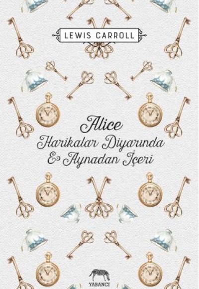 Alice Harikalar Diyarında ve Aynadan İçeri (Ciltli) Alice Harikalar Diyarında ve Aynadan İçeri (Ciltli)