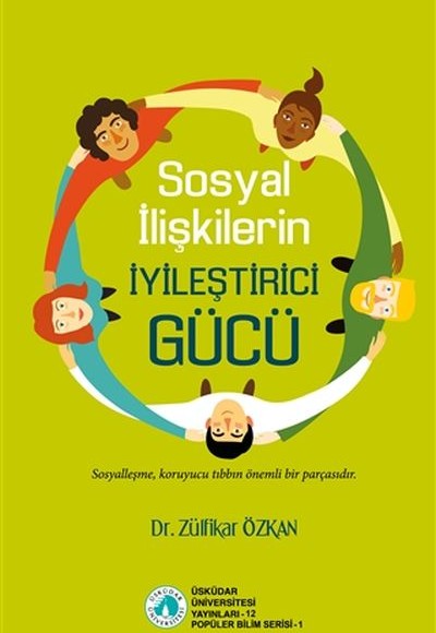 Sosyal İlişkilerin İyileştirici Gücü Sosyal İlişkilerin İyileştirici Gücü