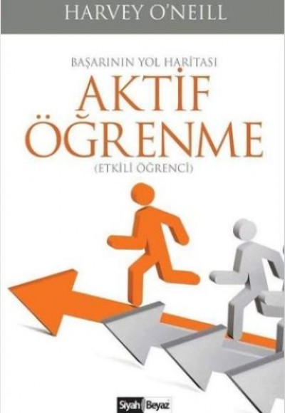 Başarının Yol Haritası Aktif Öğrenme Başarının Yol Haritası Aktif Öğrenme