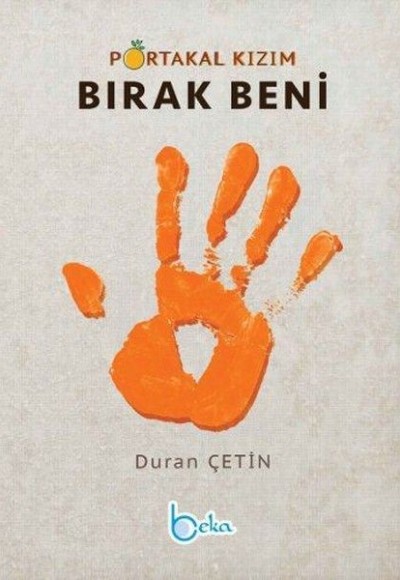 Portakal Kızım Bırak Beni Portakal Kızım Bırak Beni