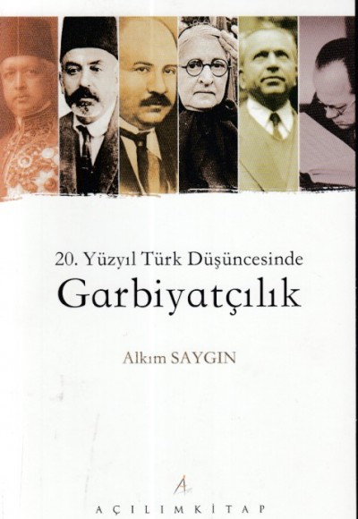 20. Yüzyıl Türk Düşüncesinde Garbiyatçılık 20. Yüzyıl Türk Düşüncesinde Garbiyatçılık