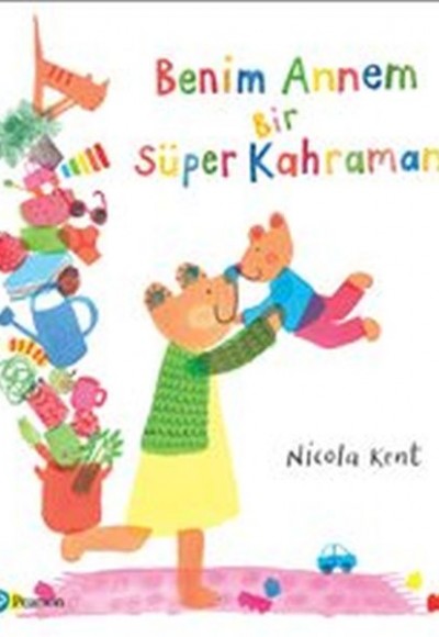 Benim Annem Bir Süper Kahraman Benim Annem Bir Süper Kahraman