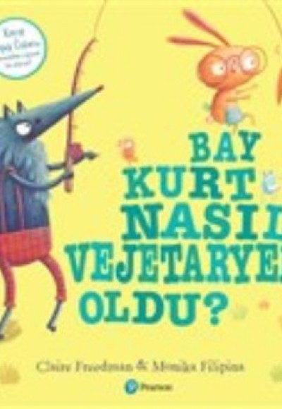 Bay Kurt Nasıl Vejetaryen Oldu? Bay Kurt Nasıl Vejetaryen Oldu?