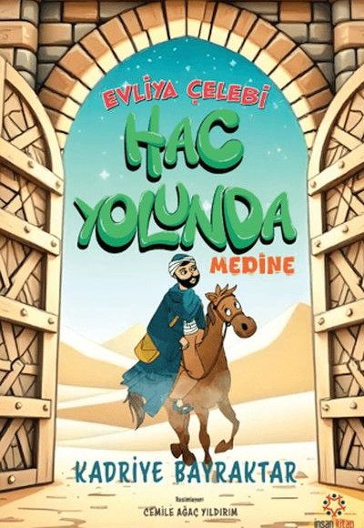 Evliya Çelebi Hac Yolunda - Medine Evliya Çelebi Hac Yolunda - Medine