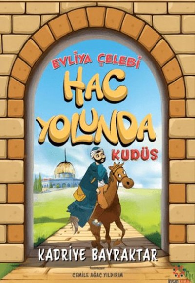 Evliya Çelebi Hac Yolunda - Kudüs Evliya Çelebi Hac Yolunda - Kudüs