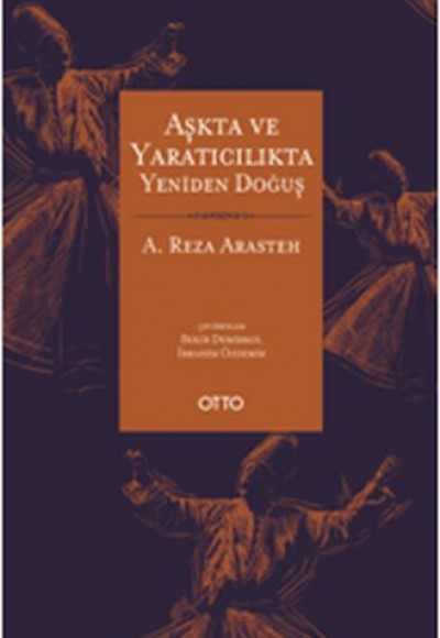Aşkta ve Yaratıcılıkta Yeniden Doğuş Aşkta ve Yaratıcılıkta Yeniden Doğuş