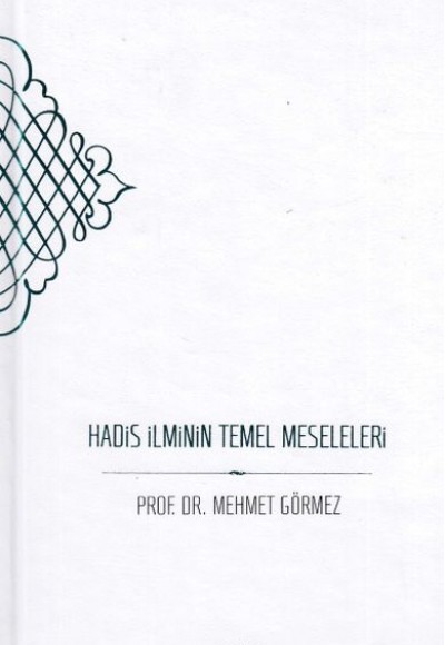 Hadis İlminin Temel Meseleleri - Ciltli Hadis İlminin Temel Meseleleri - Ciltli