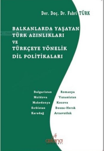 Balkanlarda Yaşayan Türk Azınlıkları ve Türkçeye Yönelik Dil Politikaları Balkanlarda Yaşayan Türk Azınlıkları ve Türkçeye Yönelik Dil Politikaları