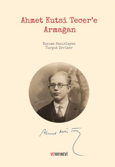 Ahmet Kutsi Tecer'e Armağan Ahmet Kutsi Tecer'e Armağan