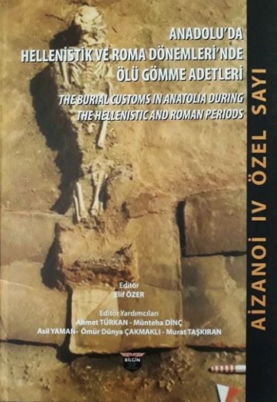 Anadolu'da Hellenistlik ve Roma Dönemleri'nde Ölü Gömme Adetler - Aizanoi 4. Özel Sayı Anadolu'da Hellenistlik ve Roma Dönemleri'nde Ölü Gömme Adetler - Aizanoi 4. Özel Sayı
