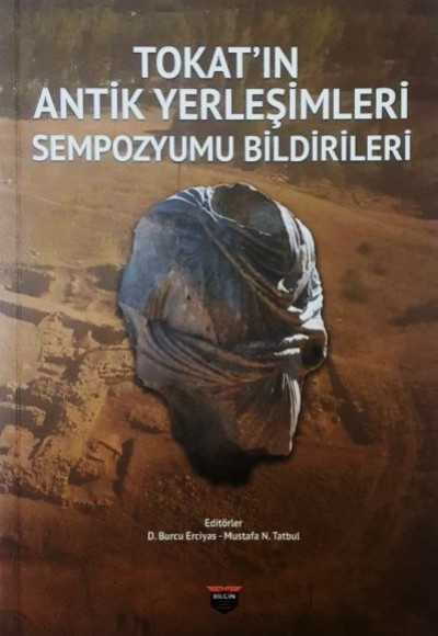 Tokat'ın Antik Yerleşimleri Sempozyumu Bildirileri Tokat'ın Antik Yerleşimleri Sempozyumu Bildirileri