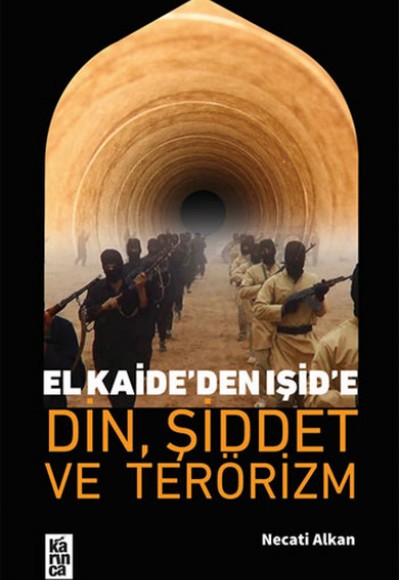 El Kaide’den Işid’e Din, Şiddet Ve Terörizm El Kaide’den Işid’e Din, Şiddet Ve Terörizm