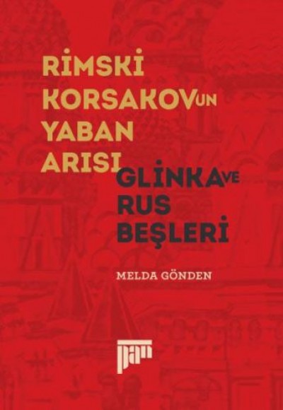 Rimski Korsakov'un Yaban Arısı - Glinka ve Rus Beşleri Rimski Korsakov'un Yaban Arısı - Glinka ve Rus Beşleri