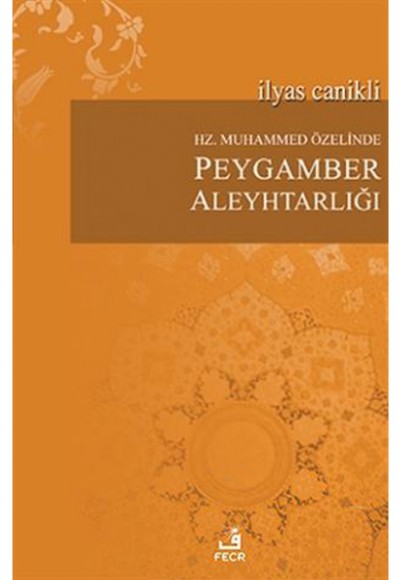 Hz. Muhammed Özelinde Peygamber Aleyhtarlığı Hz. Muhammed Özelinde Peygamber Aleyhtarlığı