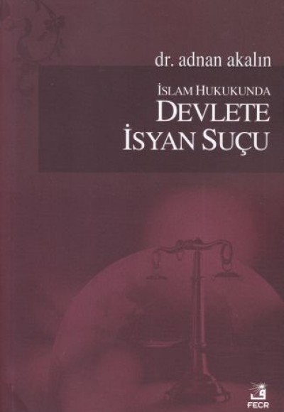 İslam Hukukunda Devlete İsyan Suçu İslam Hukukunda Devlete İsyan Suçu