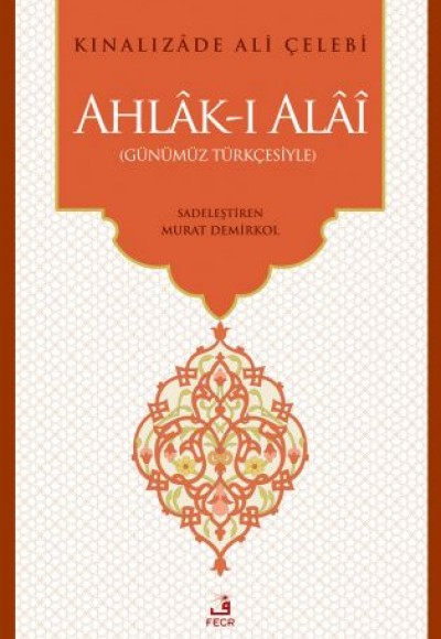 Ahlak-ı Alai (Günümüz Türkçesiyle) Ahlak-ı Alai (Günümüz Türkçesiyle)
