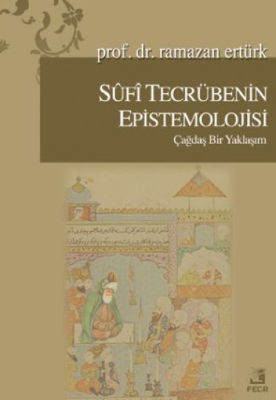 Sufi Tecrübenin Epistemolojisi Sufi Tecrübenin Epistemolojisi