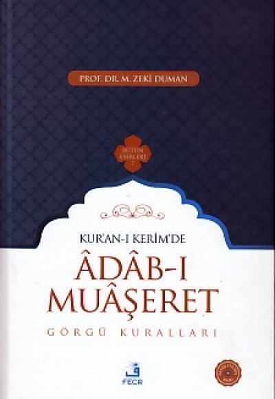 Kur-an-ı Kerim'de Adab-ı Muaşeret - Görgü Kuralları (Ciltli) Kur-an-ı Kerim'de Adab-ı Muaşeret - Görgü Kuralları (Ciltli)