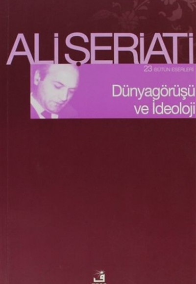 Dünya Görüşü Ve İdeoloji Dünya Görüşü Ve İdeoloji