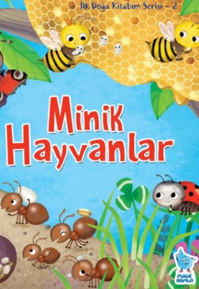 İlk Doğa Kitabım Serisi 2 - Minik Hayvanlar İlk Doğa Kitabım Serisi 2 - Minik Hayvanlar