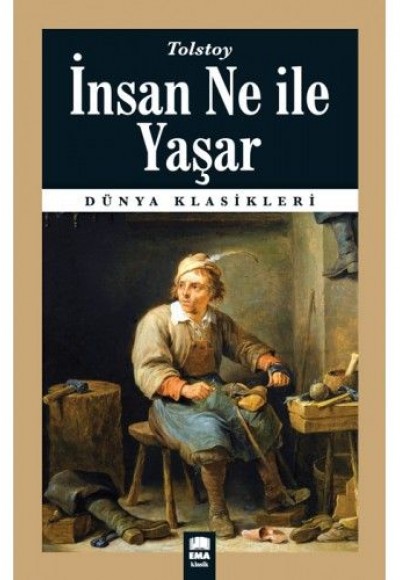 Dünya Klasikleri - İnsan Ne ile Yaşar Dünya Klasikleri - İnsan Ne ile Yaşar