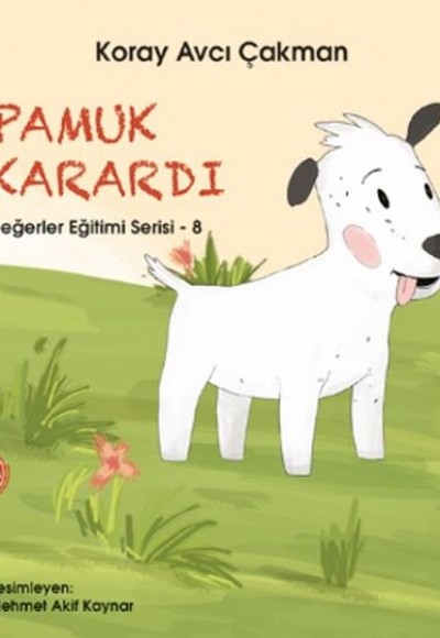 Değerler Eğitimi Serisi 8 - Pamuk Karardı Değerler Eğitimi Serisi 8 - Pamuk Karardı