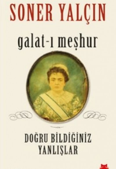 Galat-ı Meşhur - Doğru Bildiğiniz Yanlışlar Galat-ı Meşhur - Doğru Bildiğiniz Yanlışlar