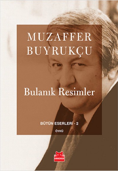 Bulanık Resimler / Bütün Eserleri 2 Bulanık Resimler / Bütün Eserleri 2