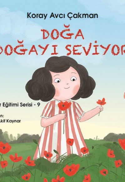 Değerler Eğitimi Serisi 9 - Doğa Doğayı Seviyor Değerler Eğitimi Serisi 9 - Doğa Doğayı Seviyor
