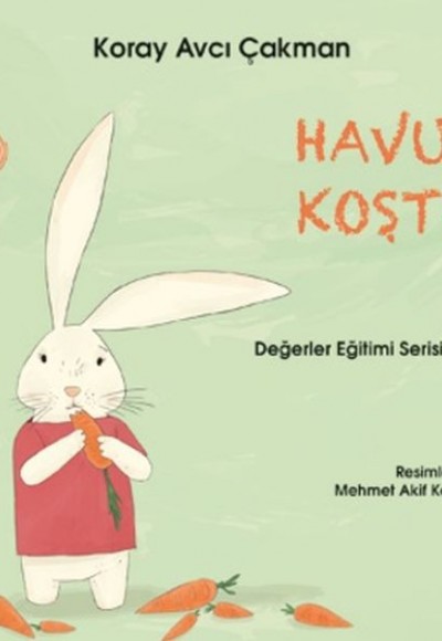 Değerler Eğitimi Serisi 10 - Havuç Koştu Değerler Eğitimi Serisi 10 - Havuç Koştu