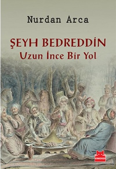 Şeyh Bedreddin Uzun İnce Bir Yol Şeyh Bedreddin Uzun İnce Bir Yol