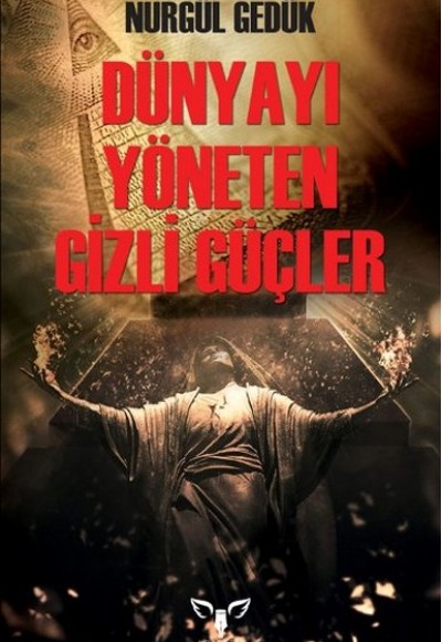 Dünyayı Yöneten Gizli Güçler Dünyayı Yöneten Gizli Güçler