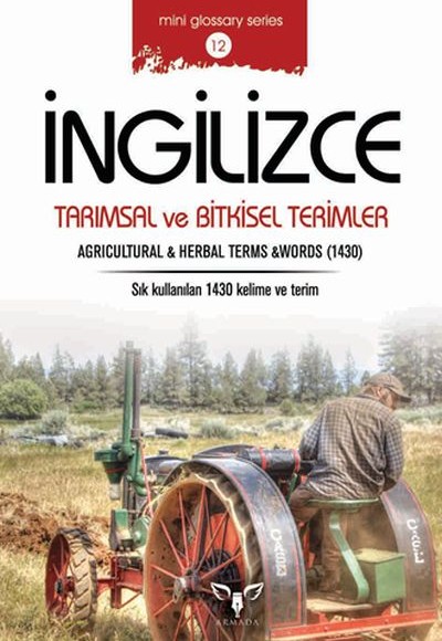 İngilizce Tarımsal ve Bitkisel Terimler (Mini Glossary Series 12) İngilizce Tarımsal ve Bitkisel Terimler (Mini Glossary Series 12)