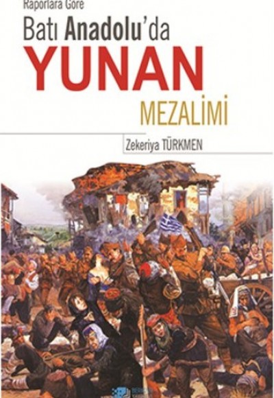 Batı Anadolu'da Yunan Mezalimi Batı Anadolu'da Yunan Mezalimi
