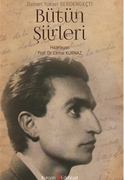 Osman Yüksel Serdengeçti Bütün Şiirleri Osman Yüksel Serdengeçti Bütün Şiirleri