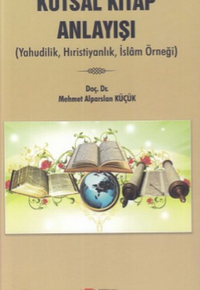 Kutsal Kitap Anlayışı Kutsal Kitap Anlayışı