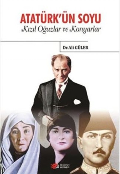 Atatürk'ün Soyu - Kızıl Oğuzlar ve Konyarlar Atatürk'ün Soyu - Kızıl Oğuzlar ve Konyarlar