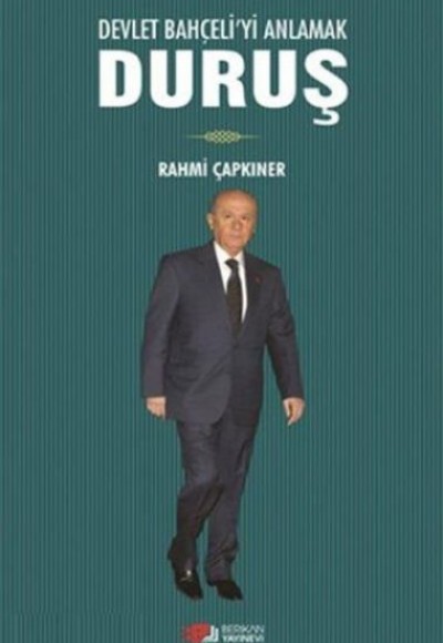 Devlet Bahçeliyi Anlamak Duruş Devlet Bahçeliyi Anlamak Duruş