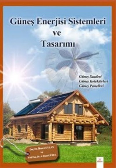 Güneş Enerjisi Sistemleri ve Tasarımı Güneş Enerjisi Sistemleri ve Tasarımı