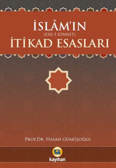 İslamın (Ehl-İ Sünnet) İtikad Esasları İslamın (Ehl-İ Sünnet) İtikad Esasları