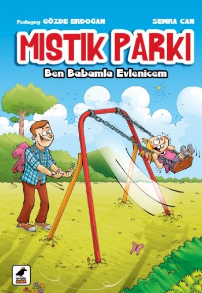 Mıstık Parkı: Ben Babamla Evlenicem Mıstık Parkı: Ben Babamla Evlenicem