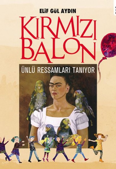 Kırmızı Balon Ünlü Ressamları Tanıyor Kırmızı Balon Ünlü Ressamları Tanıyor