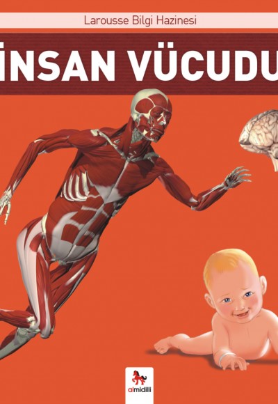 İnsan Vücudu - Larousse İlk Bilgi Hazinesi İnsan Vücudu - Larousse İlk Bilgi Hazinesi