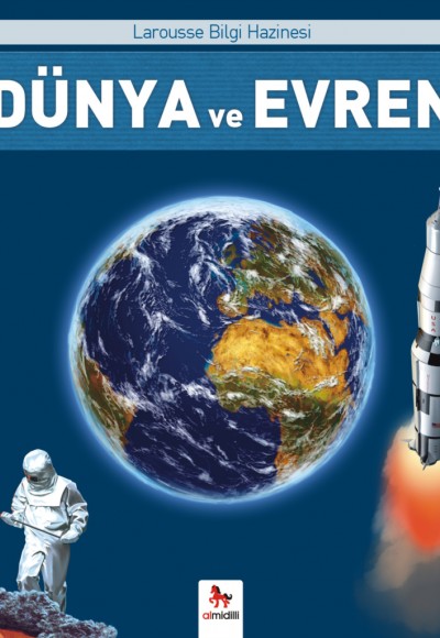 Dünya ve Evren - Larousse İlk Bilgi Hazinesi Dünya ve Evren - Larousse İlk Bilgi Hazinesi