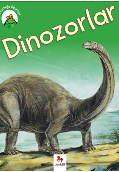 Minik Kurbağa Öğretiyor - Dinozorlar