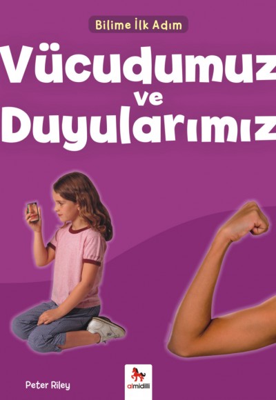 Bilime İlk Adım - Vücudumuz ve Duyularımız Bilime İlk Adım - Vücudumuz ve Duyularımız