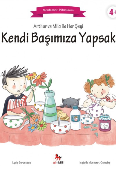 Arthur ve Mila ile Her Şeyi Kendi Başımıza Yapsak - Montessori Kitaplarım Arthur ve Mila ile Her Şeyi Kendi Başımıza Yapsak - Montessori Kitaplarım