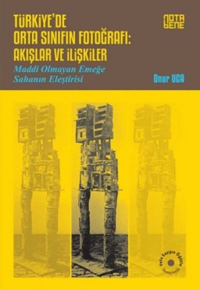 Türkiye'de Orta Sınıfın Fotoğrafı - Akışlar ve İlişkiler Türkiye'de Orta Sınıfın Fotoğrafı - Akışlar ve İlişkiler