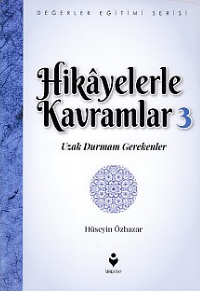 Hikayelerle Kavramlar 3 - Uzak Durmam Gerekenler Hikayelerle Kavramlar 3 - Uzak Durmam Gerekenler